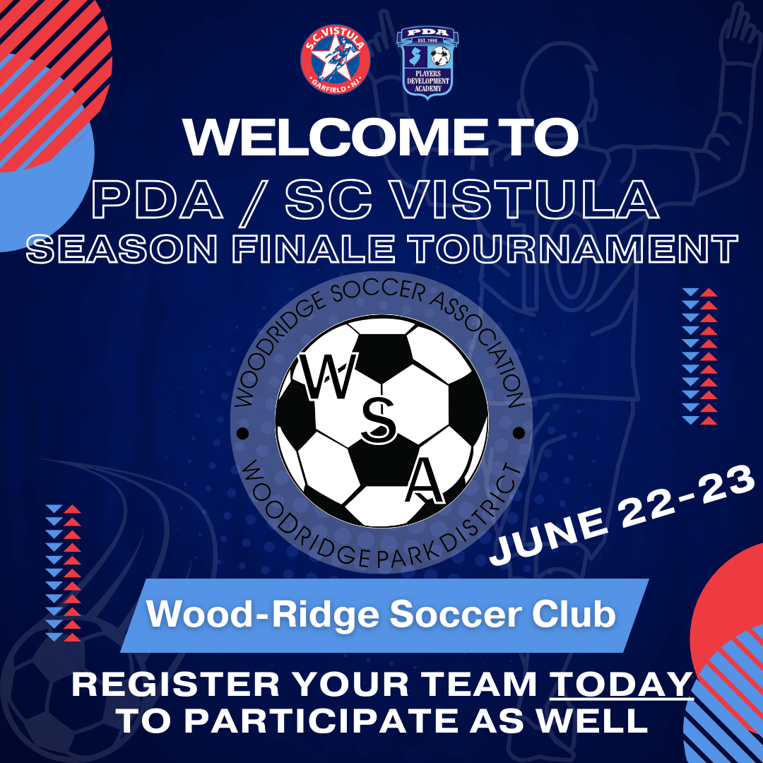 WELCOME WOOD-RIDGE SOCCER CLUB TO THE PDA/SC VISTULA SEASON FINALE ...